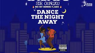 Sir Oungku & Red Hot Flames + Burning Flames - Dance The Night Away Antigua