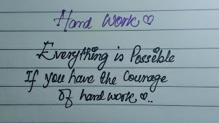 Hard Work Everything Is Possible If You Have The Courage | @e2writerb2 |