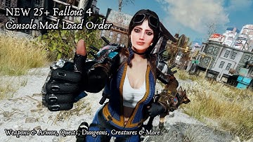 *NEW* 25+ Fallout 4 Mods | Console Mod Load Order