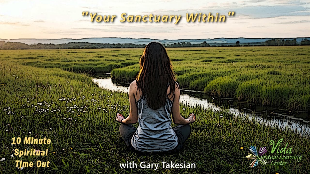 10 Minute Spiritual Time Out-"Your Sanctuary Within"
