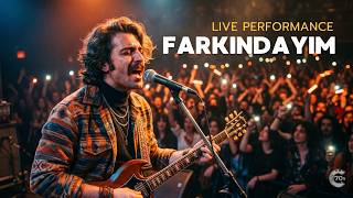 Farkındayım - Live Performance 