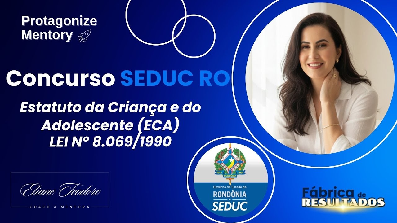 Concurso SEDUC RO - Lei 8.069/1990 (ECA) - O que Você Precisa Saber para Acertar Questões (IBADE) 