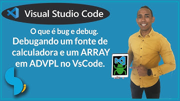 Debugando um fonte ADVPL no VsCode - Protheus