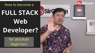 How to become a Full Stack Web Developer? | For Absolute Beginners