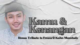KAMU DAN KENANGAN - MAUDY AYUNDA (VIDEO LIRIK COVER BY RESSA) Tribute to Emmril Kahn Mumtadz