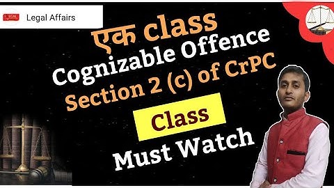 Cognizable Offence| CrPC| Legal Affairs| Section 2(c)| Hindi & English
