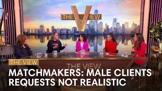 Matchmakers Male Clients Requests Not Realistic