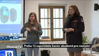 Praha 12 Uspořádala První Senior Akademii Pro Neslyšící