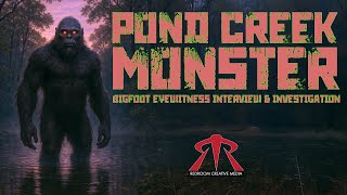 The Pond Creek Monster Eyewitness Interview and Sasquatch Investigation