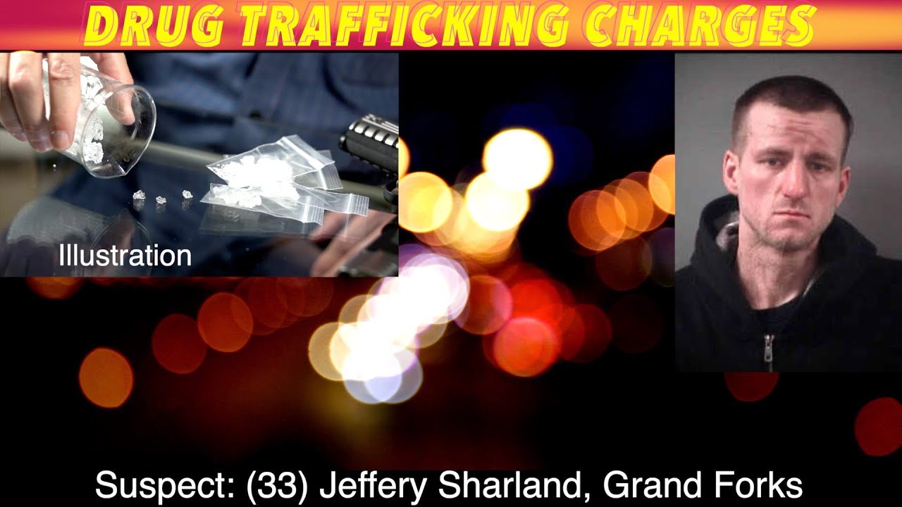 Grand Forks Man Facing Drug Trafficking Charges - YouTube