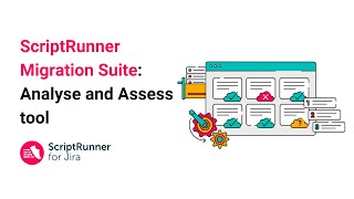 Analyse and Assess tool | ScriptRunner Migration Suite