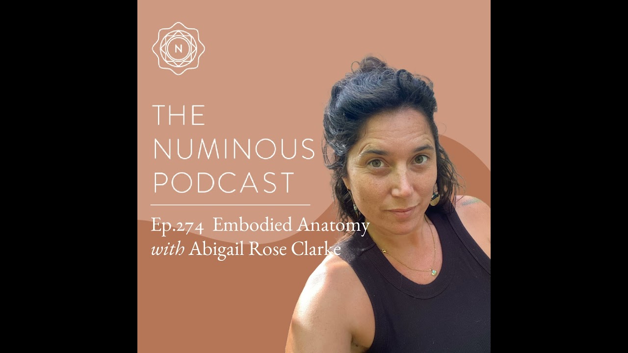TNP274 Embodied Anatomy with Abigail Rose Clarke