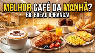 Onde tomar CAFÉ DA MANHÃ no Ipiranga: Review completo na Big Bread