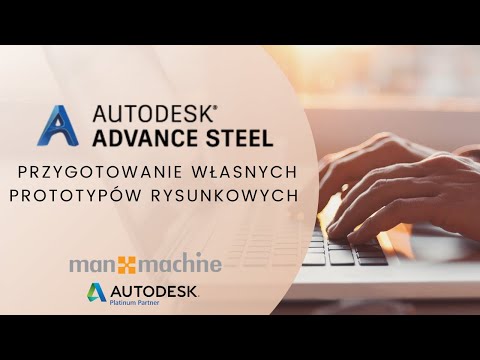Autodesk Advance Steel - Przygotowanie własnych prototypów rysunkowych