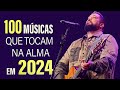 Gospel musicas  as melhores gospel e msicas novas 2024 top 100 msicas gospel mais tocadas 2024