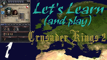 Lets Learn and Play Crusader Kings 2 Ep01