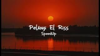 Pelangi El Riss (speed up)