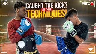 3 Must Know Techniques AFTER You Catch the Muay Thai Kick!