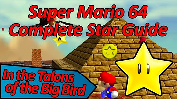 In the Talons of the Big Bird - Super Mario 64 Complete Star Guide