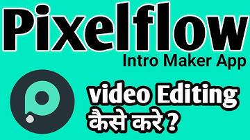 PIXELFLOW VIDEO EDITING