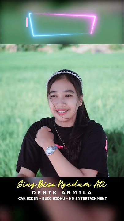 DENIK ARMILA | SING BISO NGEDHUM ATI (video short terbaru)