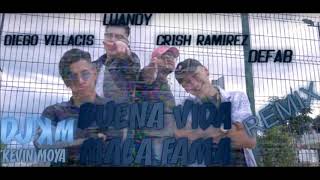 BUENA VIDA MALA FAMA ✘ CRISH RAMIREZ ✘ LUANDY ✘ DIEGO VILLACIS ✘ DEFAB ✘ REMIX DJ KEVIN MOYA