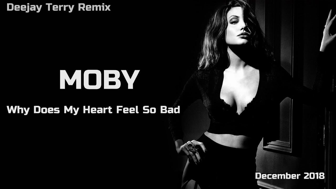 Moby why do. Moby why does my Heart feel so Bad. Moby - why does my Heart feel so Bad Жанр. Why does my Heart feel so Bad реклама. Moby - why does my Heart feel so Bad певица.