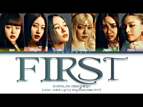 EVERGLOW (에버글로우) - FIRST (Color Coded Lyrics Eng/Rom/Han/가사)