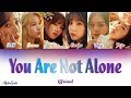 Gfriend (여자친구) - You Are Not Alone Color Coded Lyrics/가사 [Han|Rom|Eng]