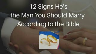 12 SIGNS HE'S THE MAN YOU SHOULD MARRY ACCORDING TO THE BIBLE