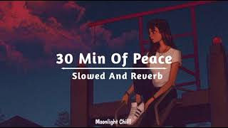 30 Min Love Mashup 2023 Hindi lofi Song Arijit Singh Atif aslam Jubin Nautiyal | Moonlight Chill