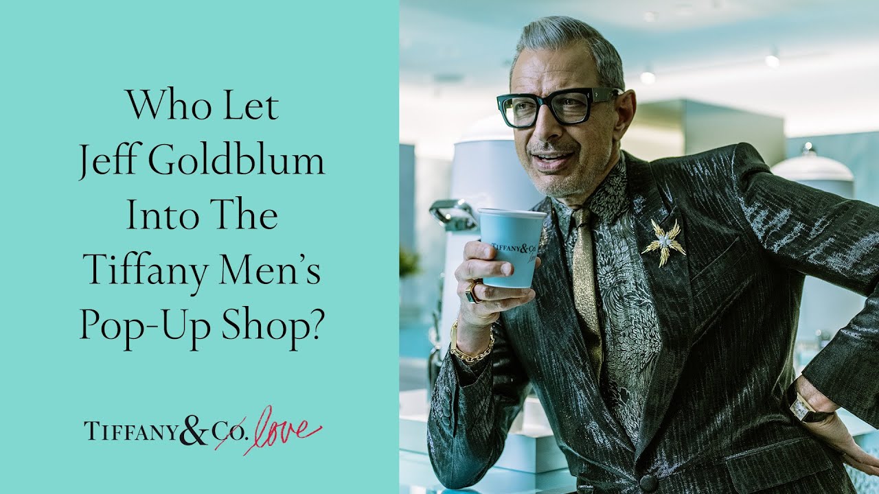 Tiffany & Co.—Who Let Jeff Goldblum into the Tiffany Men's Pop-Up Shop? 