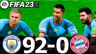 FIFA 23 - MESSI, RONALDO, MBAPPE, NEYMAR, ALL STARS | MAN CITY 92-0 FC BAYERN