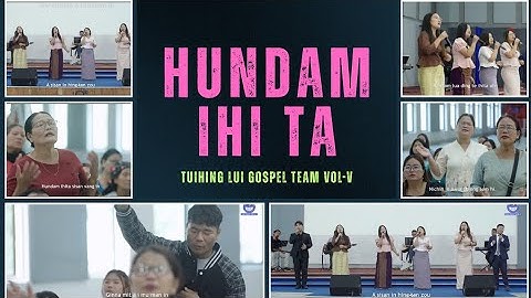 HUNDAM IHITA | Tuihing Lui Gospel Team Vol-V