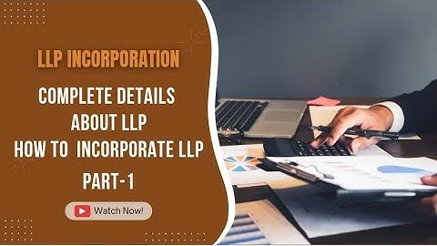 LLP Registration Process 2025 | Step-by-Step Guide to Start LLP in India. Part-1