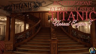 Camminando sul Titanic | RICOSTRUZIONE ULTRA REALISTICA | UNREAL ENGINE 5