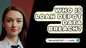Who Is Loan Depot Data Breach? - SecurityFirstCorp.com
