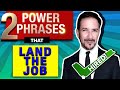 2 Proven Power Phrases for Interview Success: Secret formula for Landing the Job