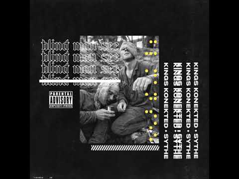 Kings Konekted - Blind Man See (prod. by Sythe)