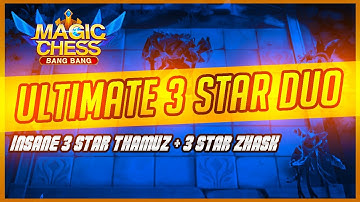 MAGIC CHESS ULTIMATE DUO 2021 | 3 STAR THAMUZ + 3 STAR ZHASK
