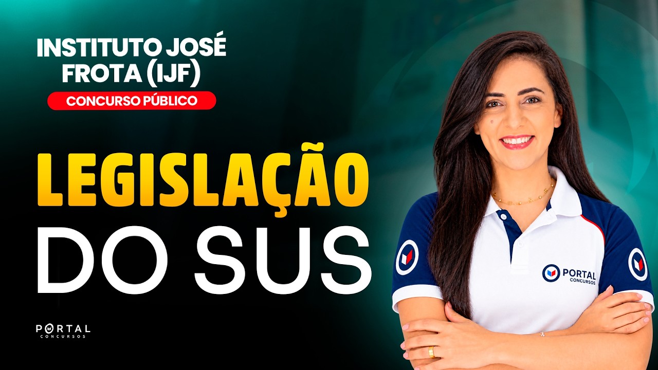 CONCURSO INSTITUTO JOSÉ FROTA: LEGISLAÇÃO DO SUS  | Com a Profª. Bruna Siqueira