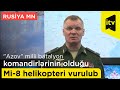 Rusiya Müdafiə Nazirliyi: "Azov" milli batalyon komandirlərinin olduğu Mi-8 helikopteri vurulub"