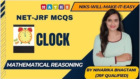 Mathematical Reasoning | MCQs of CLOCK Questions |NET JRF 2023 | Niharika Bhagtani