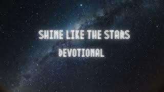 Shine Like The Stars - Devotional