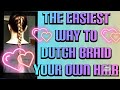 The EASIEST way to Dutch braid your own hair!