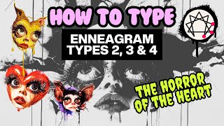 🫀 Enneagram Types 2, 3 & 4 (How to Type People) 👹 The Horror of Heart Types