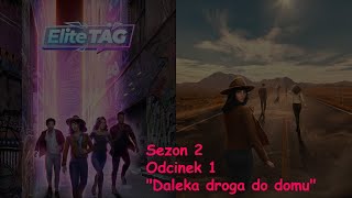 Elite TAG Sezon 2 Odc.1 - Daleka droga do domu [Sara] |NAPISY PL| #11