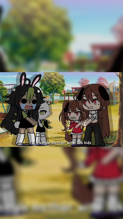 I’m a single mother with 3 kids🥲||TYSM FOR 10k💗💗|| #like #gacha #subscribe #gachalife #nohate