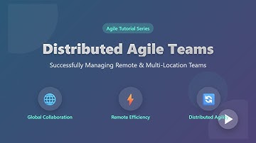 Distributed Agile Teams: Mastering Remote & Multi-Location Agile