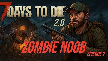 7 Days to Die 2.0 - Episode 2 - Two Trade Quest!